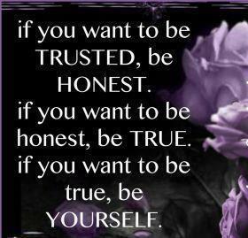 trust, honesty, honest, true, self, inspirational quotes, pictures, motivational thoughts