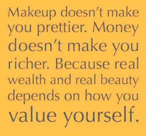 The secret to Real Beauty and Real Wealth, Value yourself, Inspirational Pictures and messages