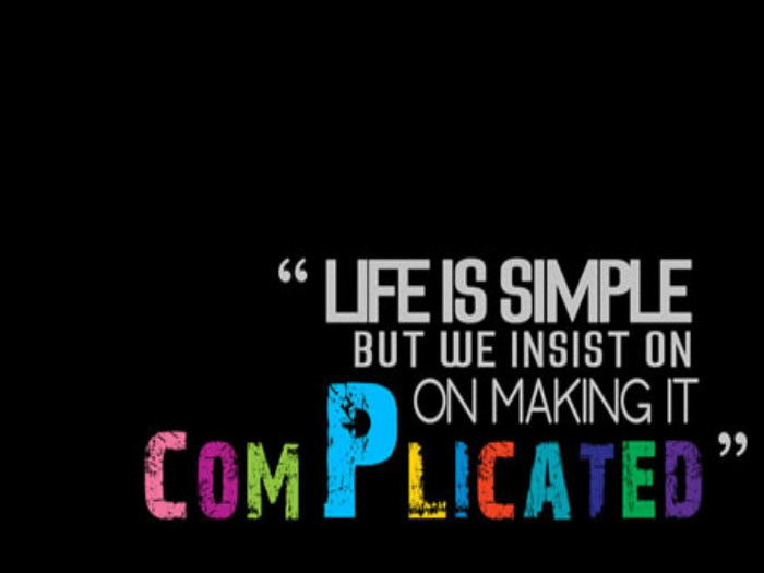 Simplify Life, Minimalistic quotes, uncomplicated life quotes, inspirational pictures