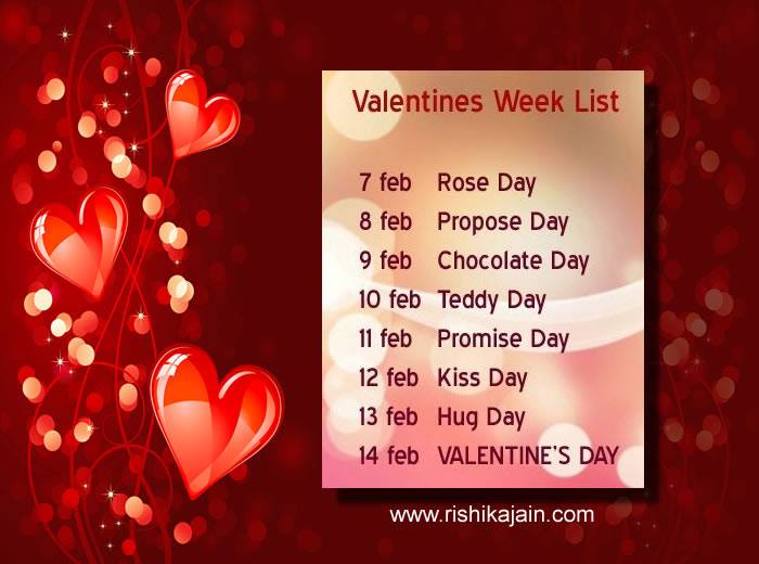 7 Days Before Valentines Day, Valentines Day week list..Rose Day, Chocolate Day, Propose Day, Teddy Day, Promise Day,Hug Day, Kiss Day