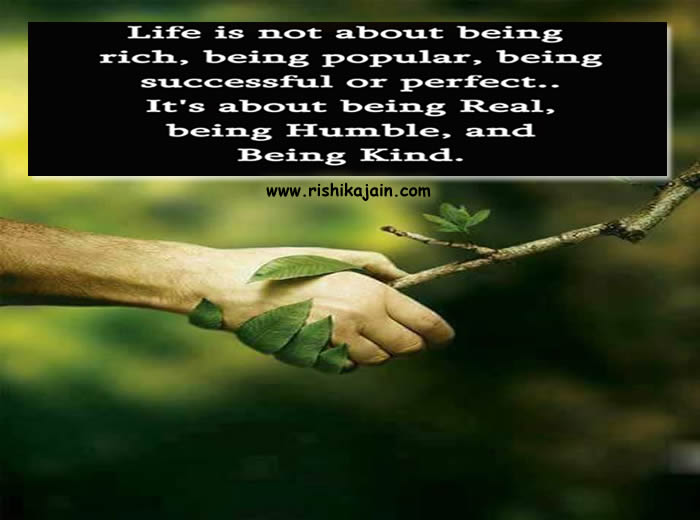 kindness,humble,Life Learning Quotes – Inspirational Quotes, Pictures and Motivational Thought