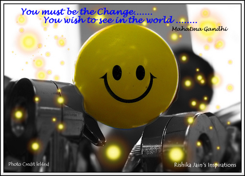 You must be the change - Gandhi - Inspirational Quotes, Motivational Thoughts and Pictures