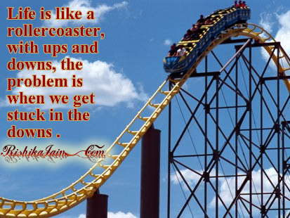 Life is like a rollercoaster, with ups and downs.... - Inspirational