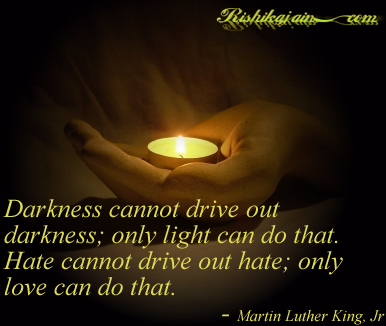 Love Quotes ,Martin Luther King Jr, Hate, Light, Darkness, Inspirational Pictures, Quotes and Motivational Thoughts
