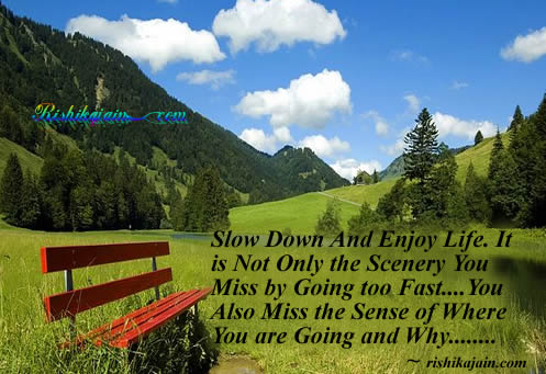 beautiful scenery,Enjoy,Slow Down,Life - Inspirational Pictures, Quotes & Motivational Thoughts
