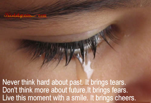 Time, Thoughts Quotes – Inspirational Pictures, Quotes and Motivational thought.past,present,tears,fear,cheers,smile,
