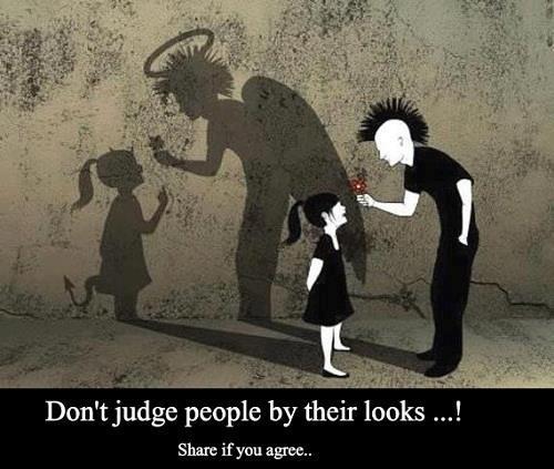 Don't Judge people by their looks, Awareness Quotes, Inspirational Quotes, Pictures, Motivational Thoughts