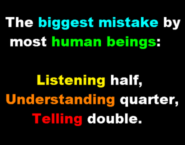 Biggest Mistake which humans make, Words of Wisdom, Importance of listening, Quotes