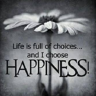 Life Choice Happiness Quotes, Inspirational Pictures and thoughts for the day
