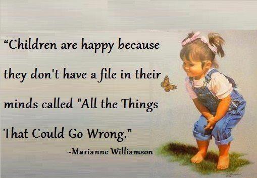 Thought for the day;Children are happy because - Inspirational Quotes