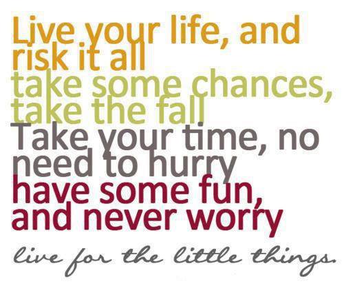 Life Quotes, Risk Success Inspirational Pictures, Motivational Messages, Enjoy little things