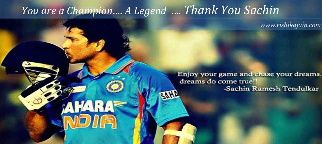 Sachin Tendulkar Retirement, Quotes of Sachin Tendulkar, Inspirational Champion and Legend