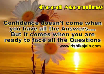 Confidence,Good Morning Wishes – Inspirational Quotes, Pictures and Motivational Thoughts