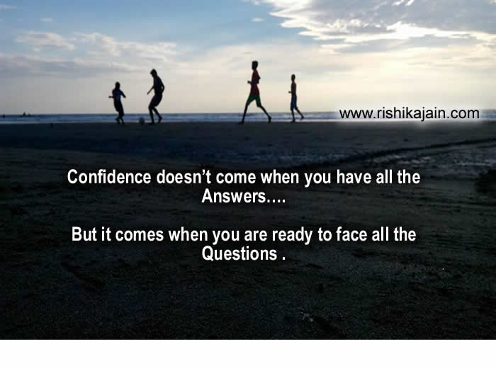 Confidence,Life Learning Quotes – Inspirational Quotes, Pictures and Motivational Thought